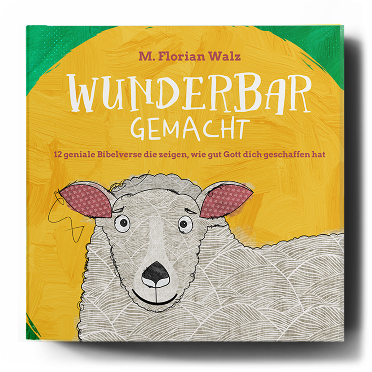 Wunderbar gemacht - Ein christliches Kinderbuch mit wertvollen Ermutigungen für Kinder