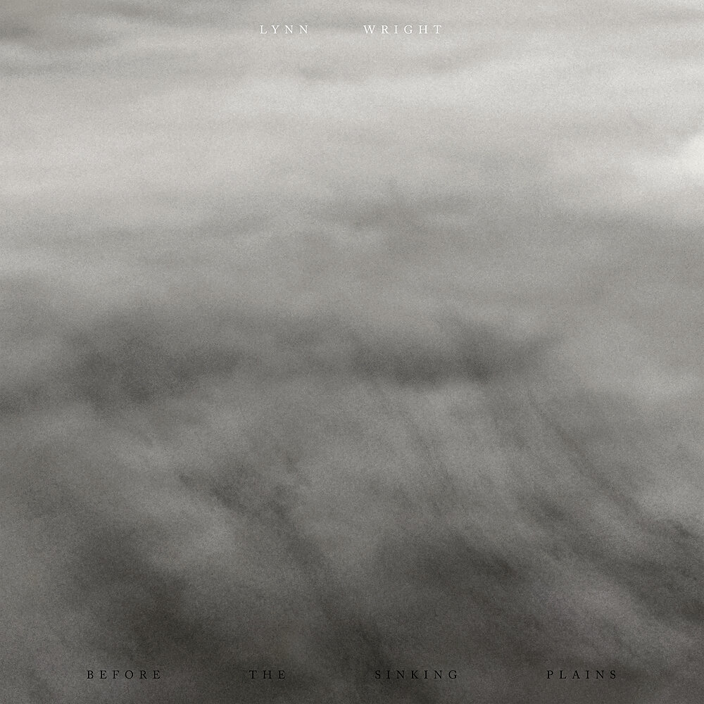 Lynn Wright - Before The Sinking Plains