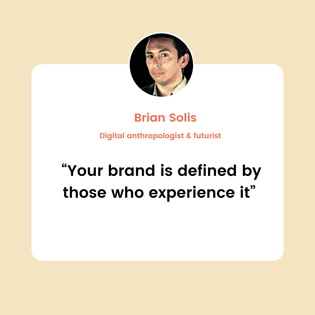 strategisk marketings quote by Brian Solis "your brand is defined by those who experience it"