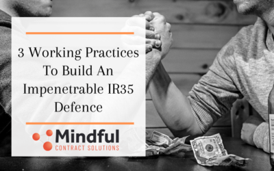 3 Working Practices To Build An Impenetrable IR35 Defence