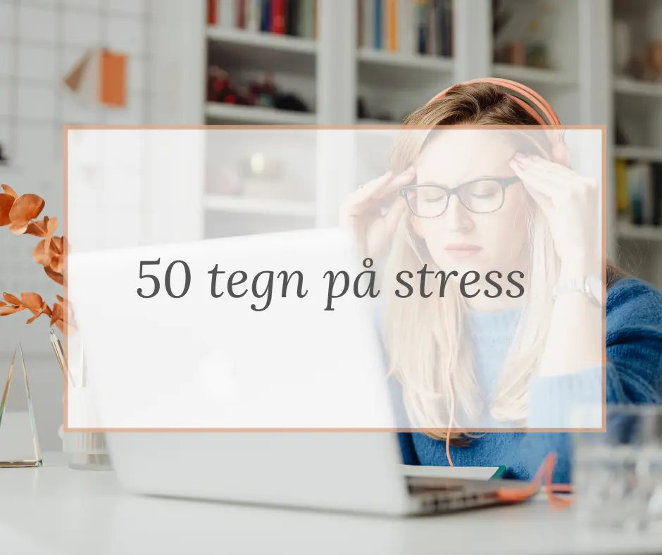 50 tegn på stress