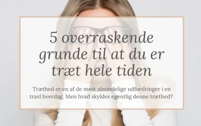 5 overraskende grunde til at du er træt hele tiden