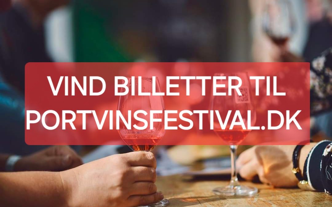 Vind to billetter til Portvinsfestival.dk i Odense