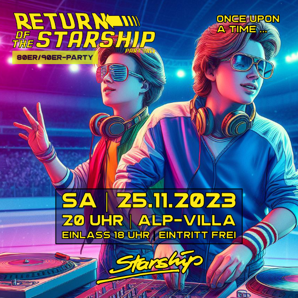 Return of the Starship (Part 9) – die kultige 80er/90er Party Samstag, 25. November 2023 Einlass ab 18:00 Uhr | Beginn 20:00 Uhr Alp-Villa, Münchener Straße 44, 86807 Buchloe Eintritt frei!