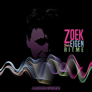 Zoek Je Eigen Ritme – Moonrize Love Will Find a Way - single