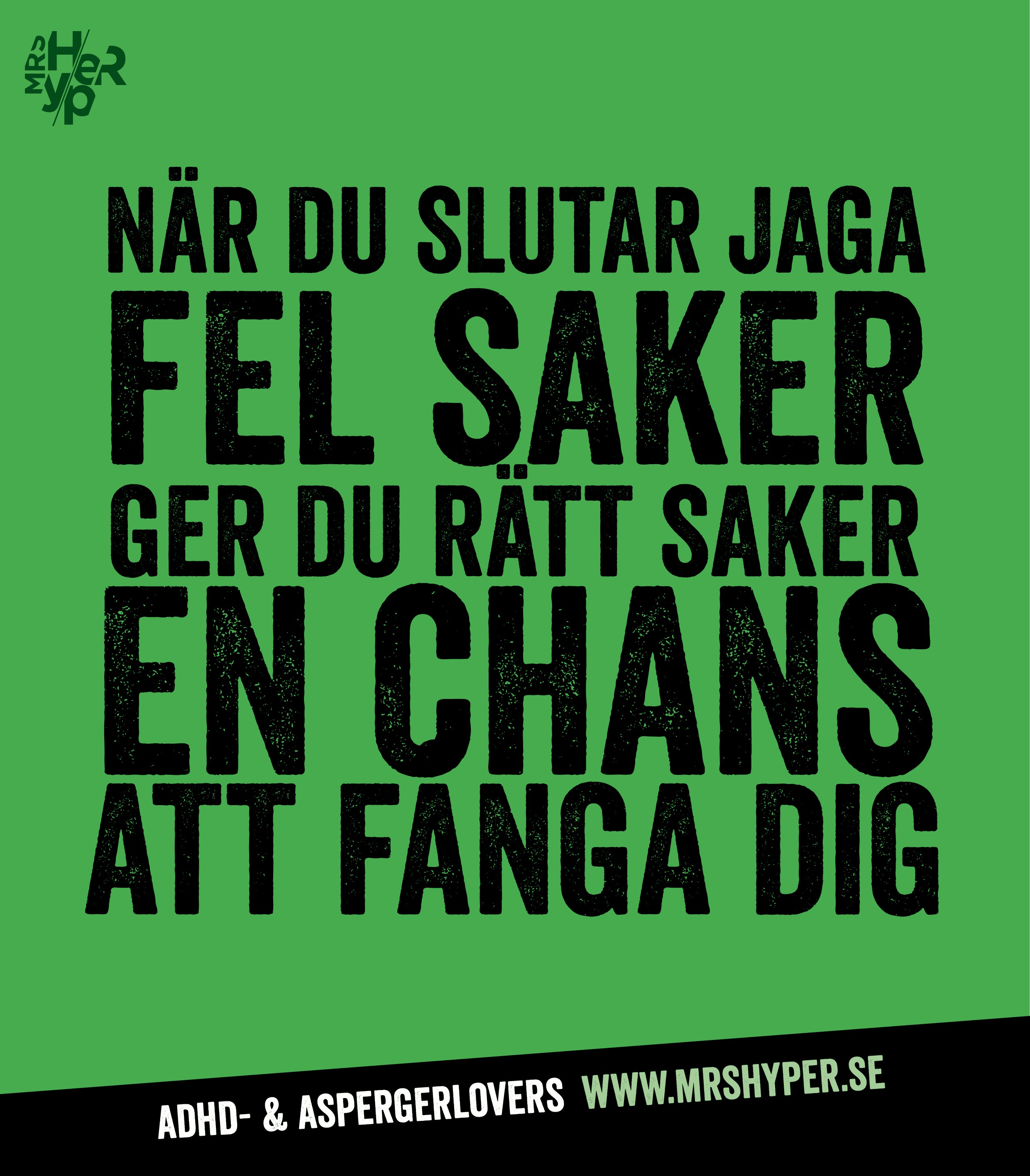 Sluta jaga fel saker