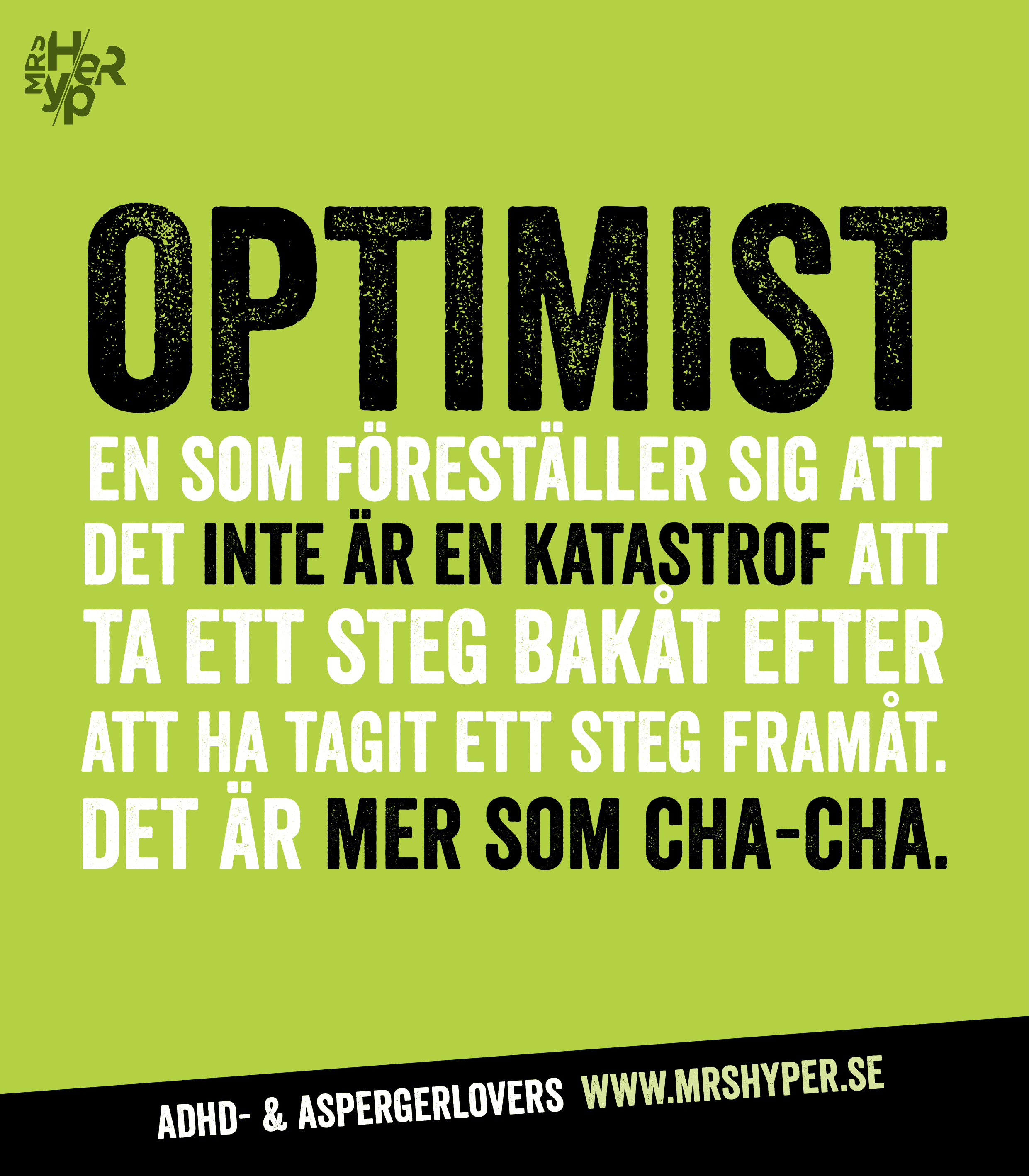 Optimist är en som föreställer sig Cha-Cha