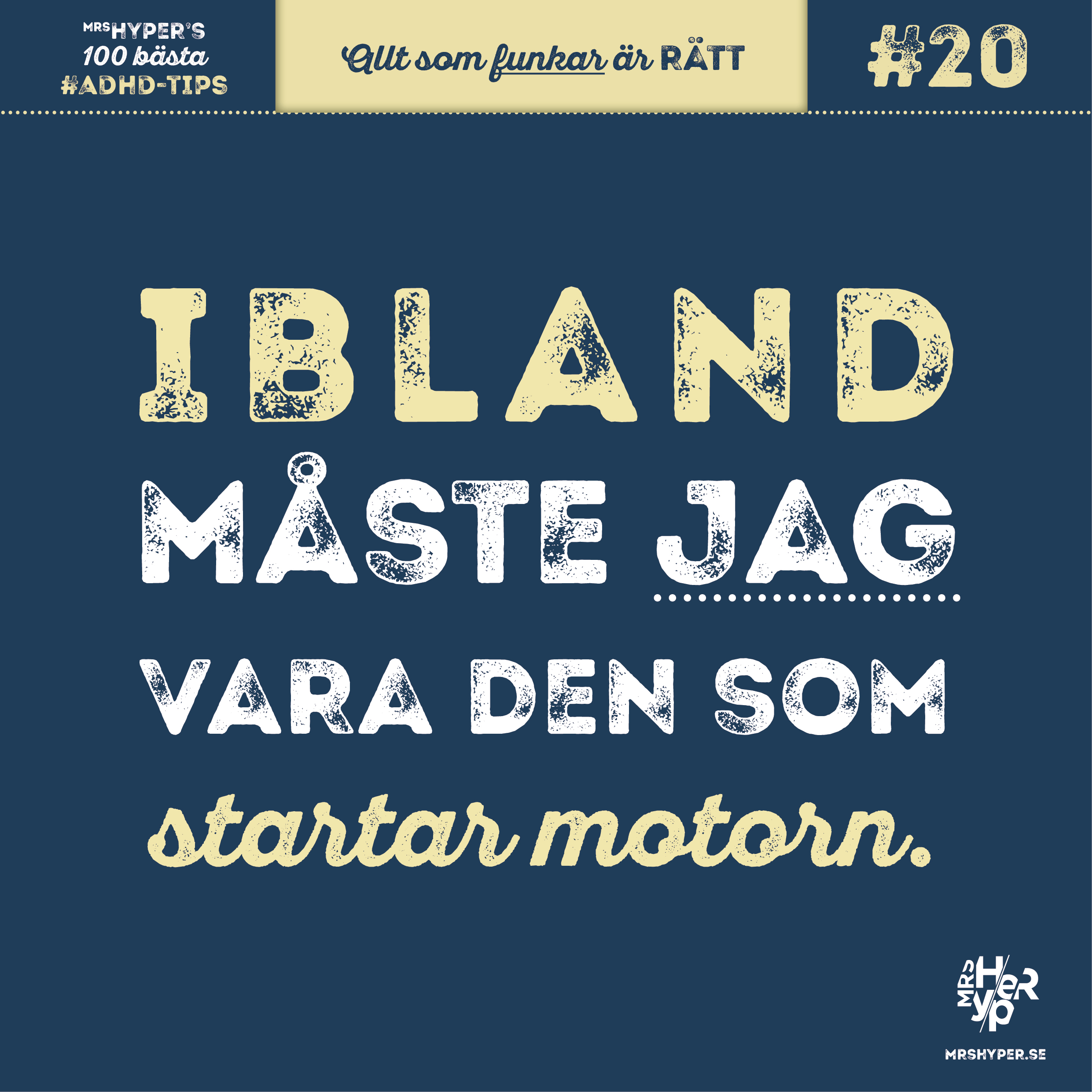 ADHD-tips #20. Ibland måste jag vara den som startar motorn.