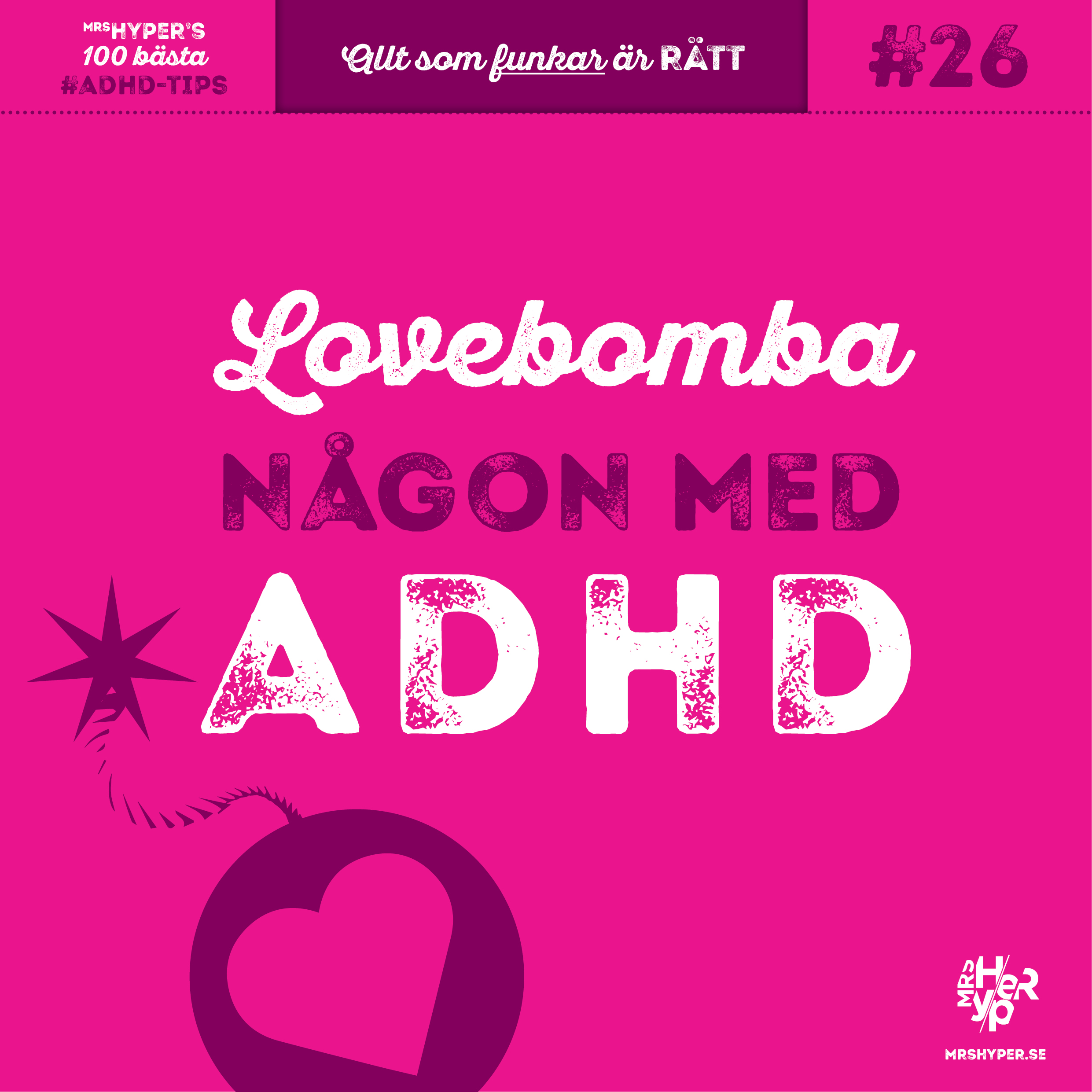 ADHD-tips #26. Lovebomba någon med adhd.