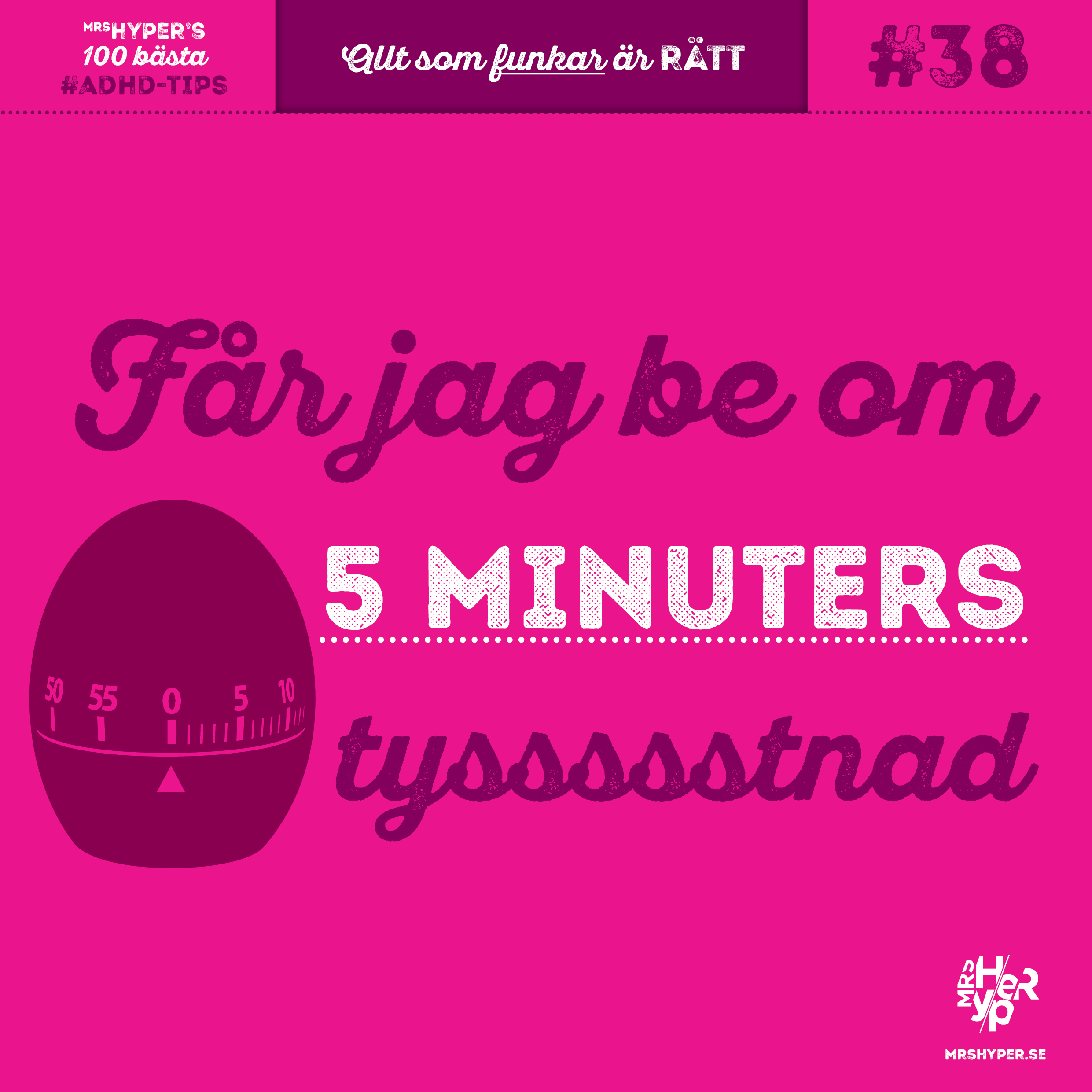 ADHD-tips #38. Fem minuters tyssssstnad.