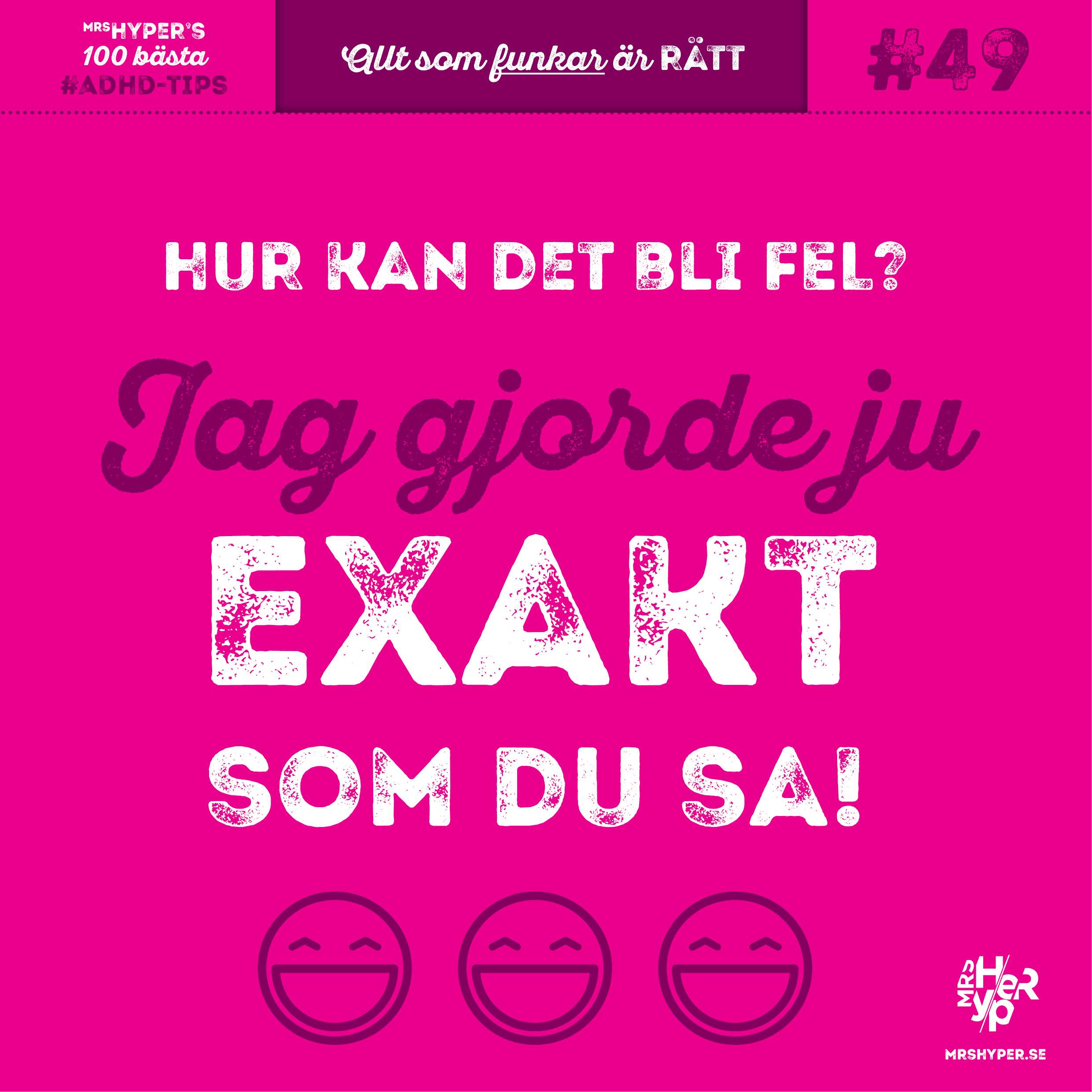 ADHD-tips #49. Fel? Jag gjorde ju exakt som du sa!