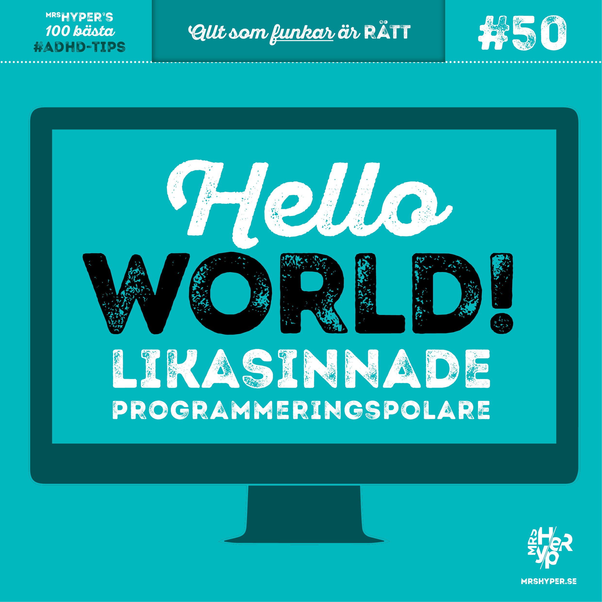 ADHD-tips #50. Hello world! Likasinnade programmeringspolare