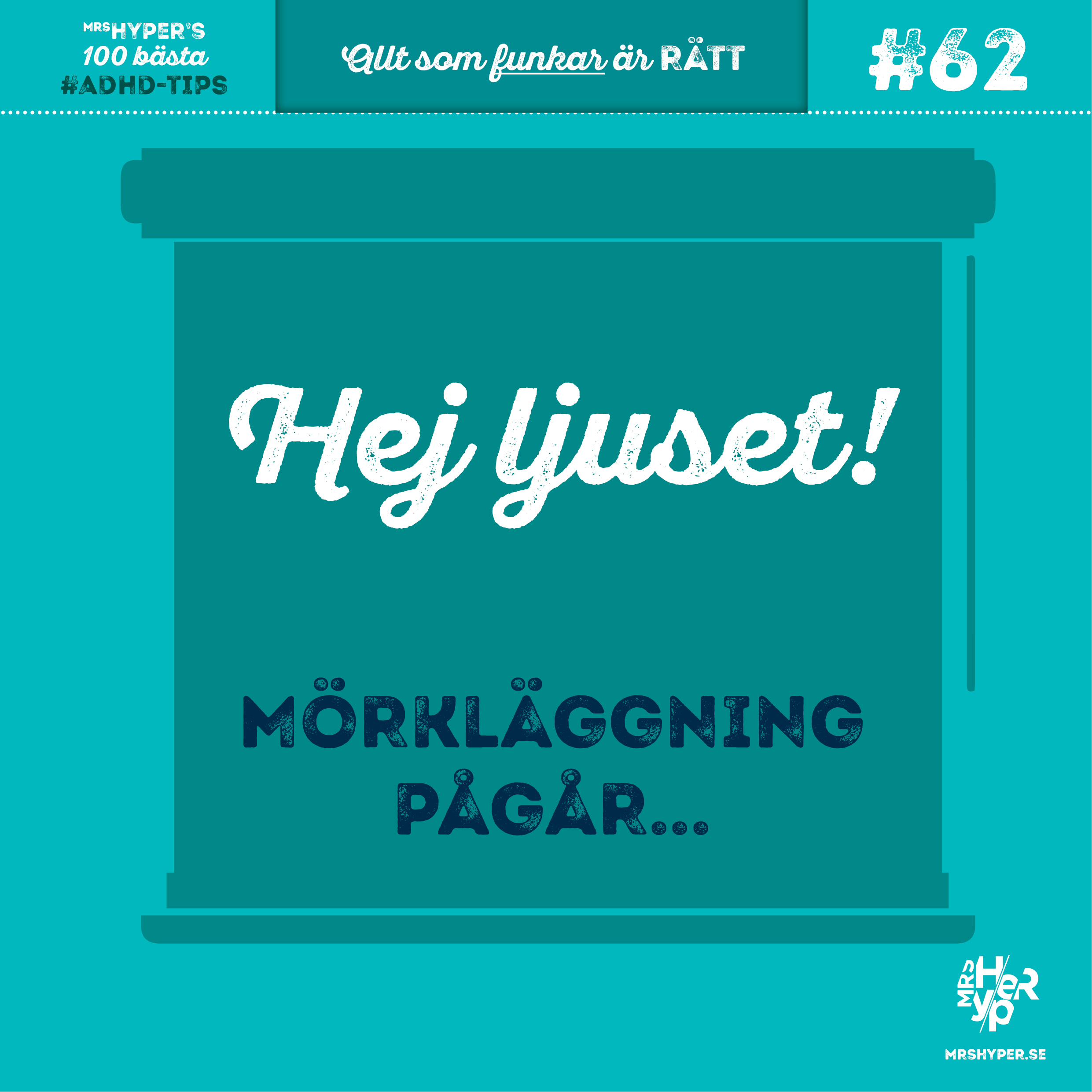 ADHD-tips #62. Hej ljuset! Mörkläggning pågår.