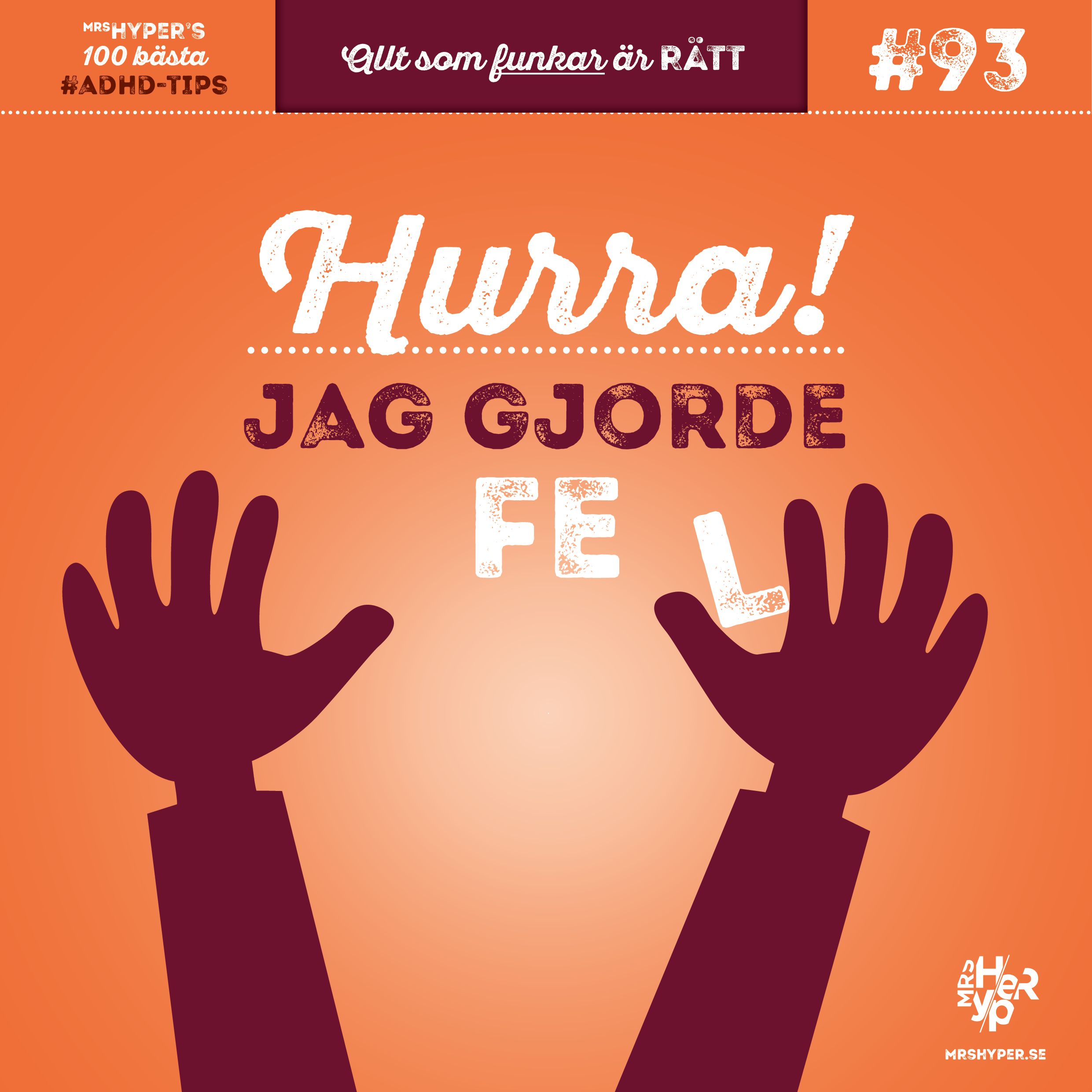 ADHD-tips #93. Hurra jag gjorde fel!