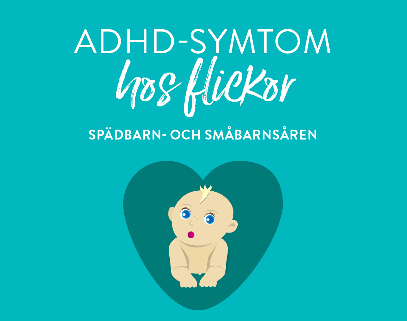 ADHD-symtom för flickor i spädbarns- och småbarnsåldern
