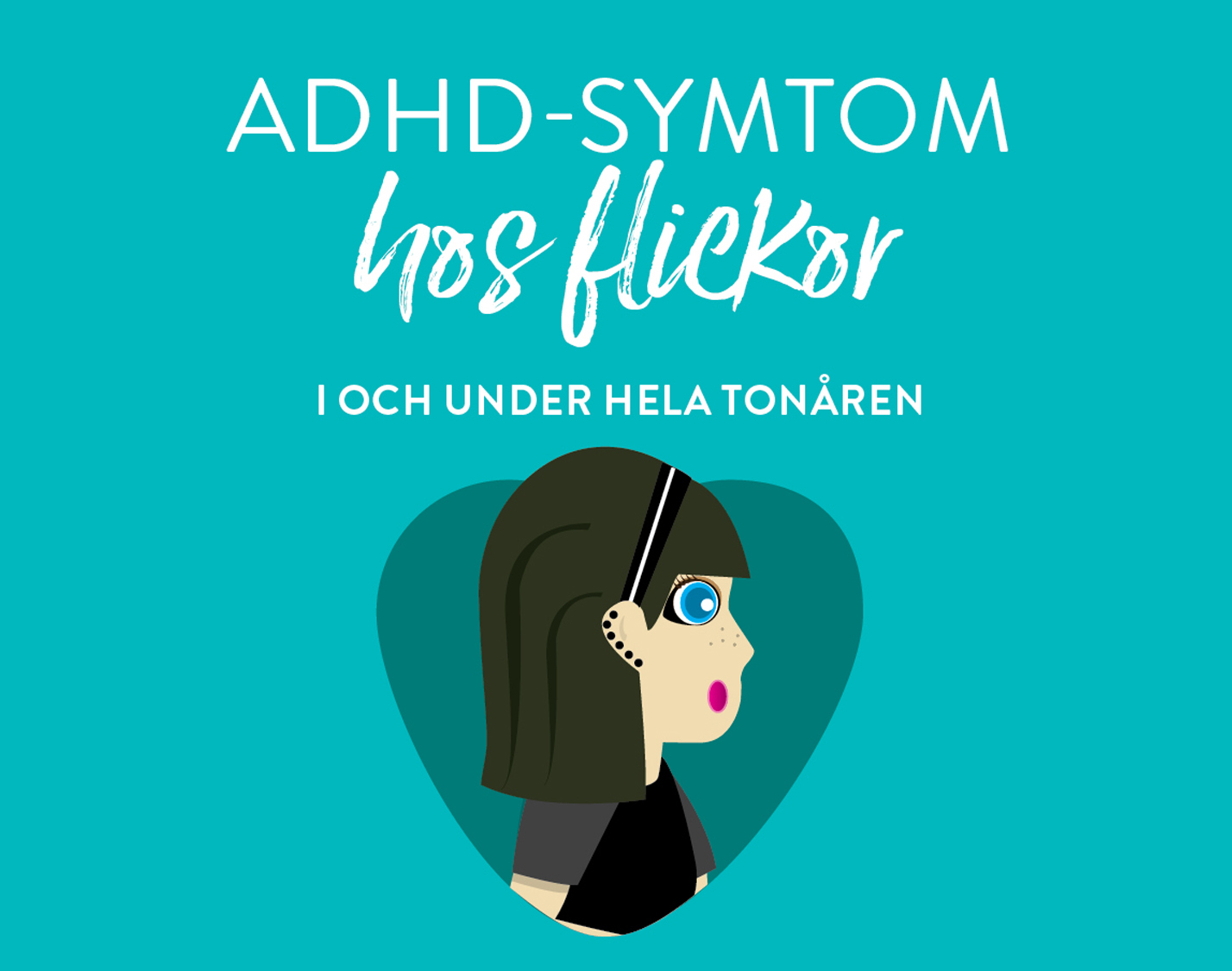 ADHD-symtom för flickor i och under tonåren