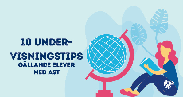 10 undervisningstips gällande elever med AST