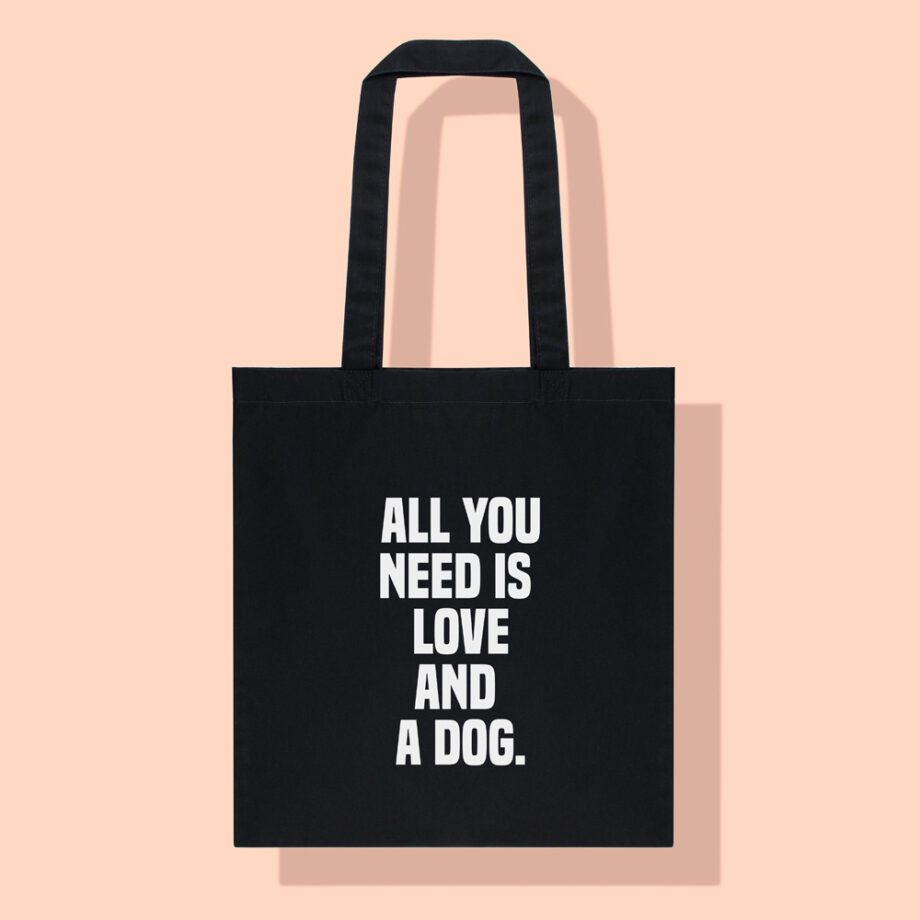 All you need is love and a dog | Tote bag