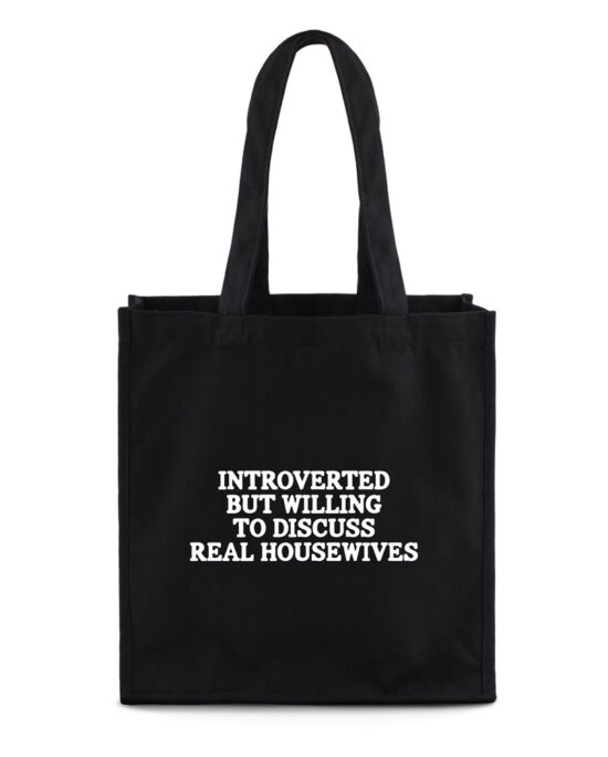 introverted but willing to discuss real housewives