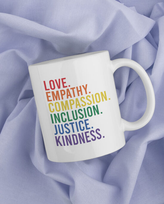 love empathy compassion inclusion justice kindness, pride koffiemok, pride gift, pride cadeau, lgbtq gift, lgbtq cadeau, geschenk, lgbtq koffiemok, gay koffiemok, lgbtq mug, gay merchandise, lgbtq merch, leuke koffiemok