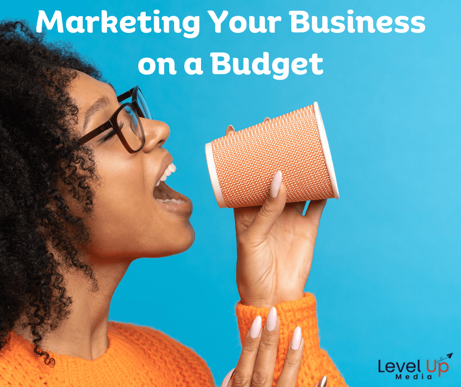 Marketing Your Business on a Budget