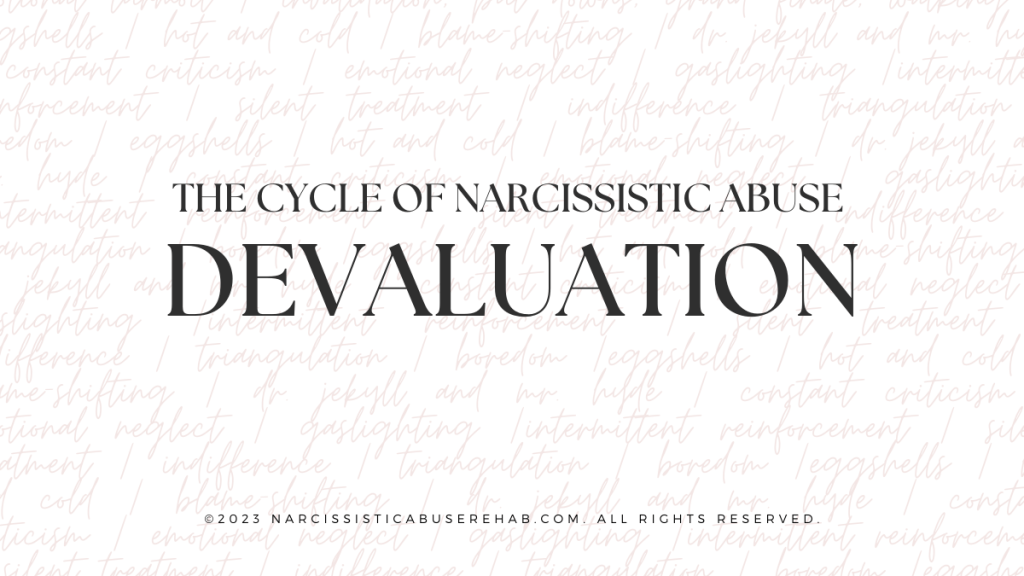The Cycle of Narcissistic Abuse: Devaluation