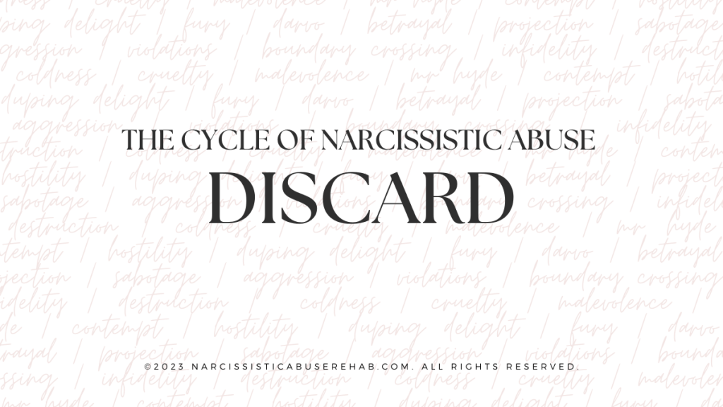 The Cycle of Narcissistic Abuse: Discard