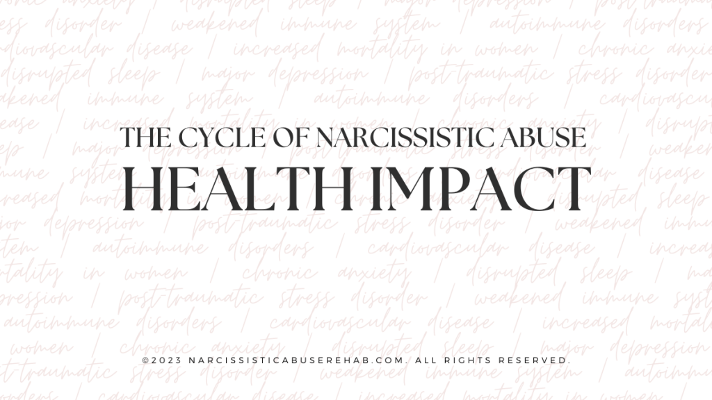 The Cycle of Narcissistic Abuse: Health Impact