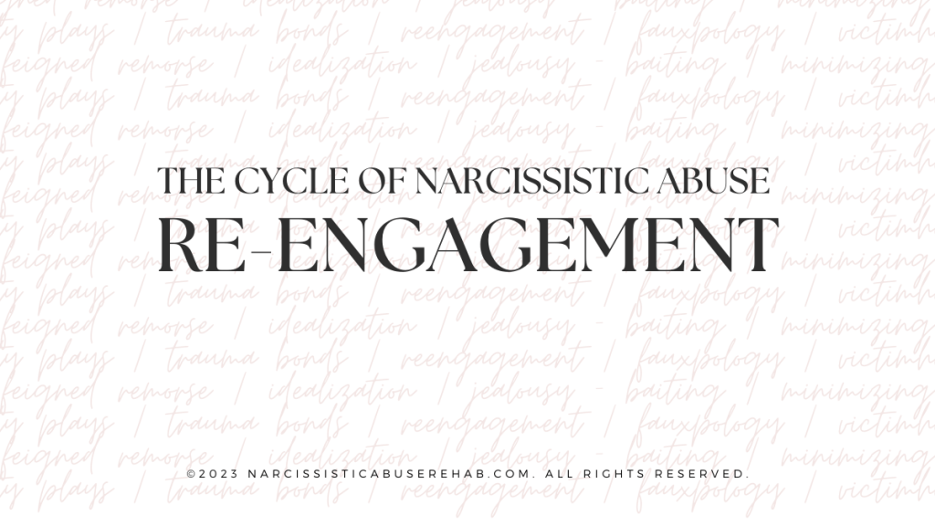 The Cycle of Narcissistic Abuse: Re-Enagagement