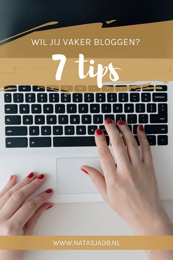 Wil jij vaker bloggen? 7 Tips om regelmatig te bloggen