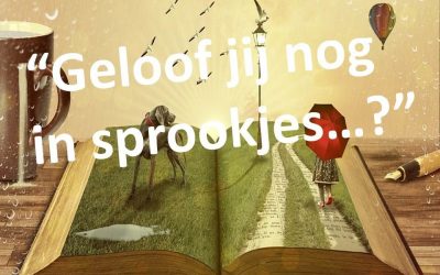 “Geloof jij nog in sprookjes..?”