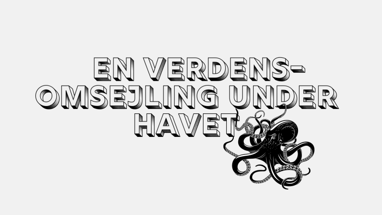 Teksten En verdensomsejling under havet på en hvid baggrund med en illustration af en blæksprutte under teksten