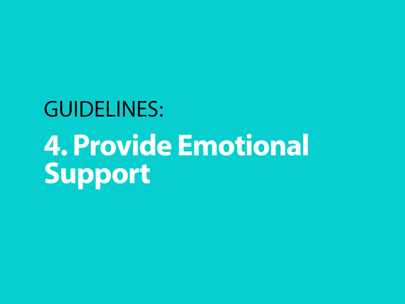 Guidelines: 4. Provide Emotional Support
