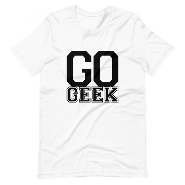 Go Geek Shirt (Unisex, Multiple Colors)