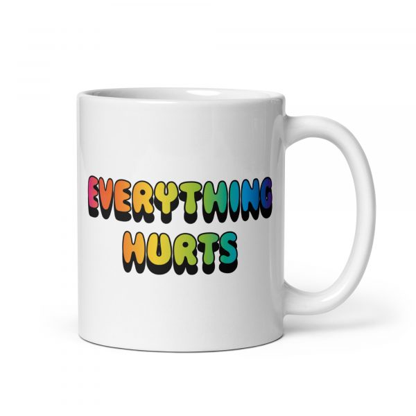 Everything Hurts White Mug - Image 2