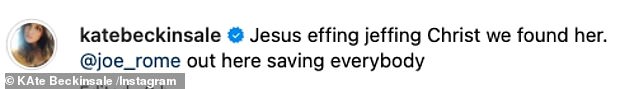 Captioning the post: 'Jesus effing jeffing Christ we found her. @joe_rome out here saving everybody'.