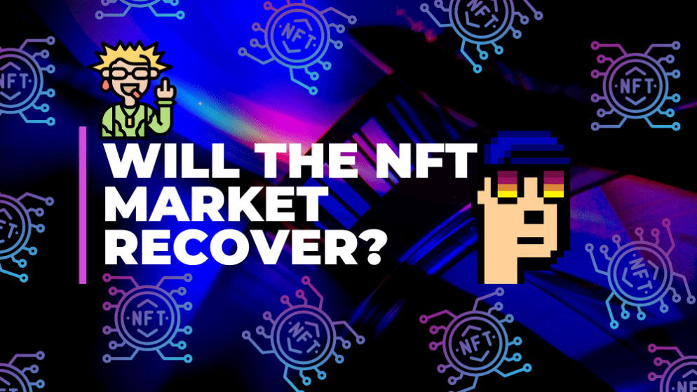 Will The NFT Market Recover?