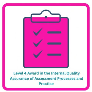 Level 4 Award in the Internal Quality Assurance of Assessment Processes and  Practice