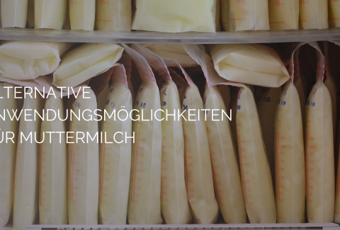 Alternative Einsatzmöglichkeiten für Muttermilch