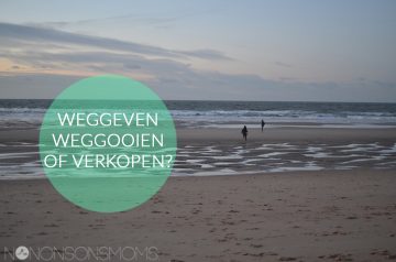 Weggeven, weggooien of verkopen? Na minimaliseren en ontspullen