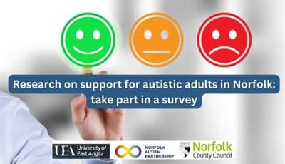 Research on support for autistic adults in Norfolk: take part in a survey