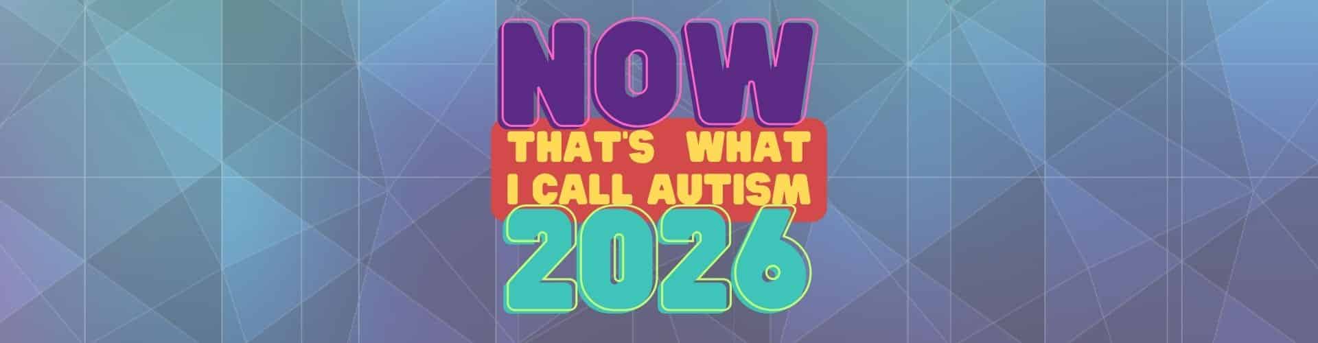 Making Now That’s What I Call Autism 2026 Accessible for Everyone