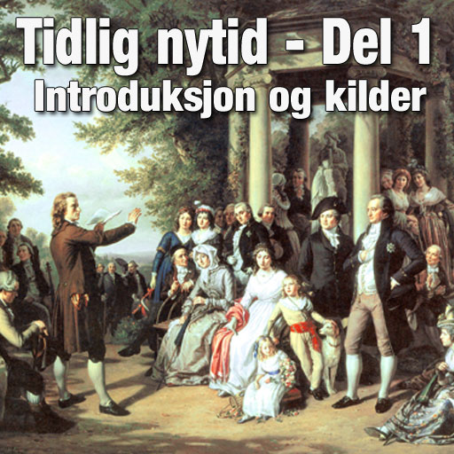 Historie podkast: Tidlig Nytid del 1 - Introduksjon