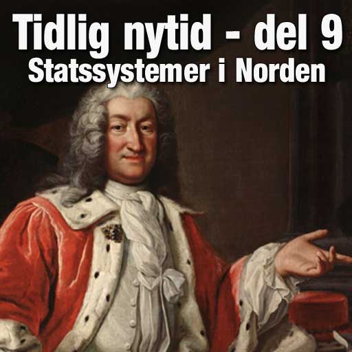 Historie podkast: Statssystemene i Norden på 1700-tallet