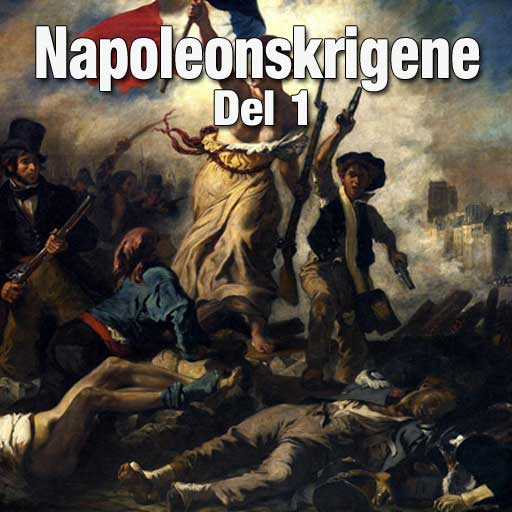 Historie podkast: Napoleonskrigene Del 1