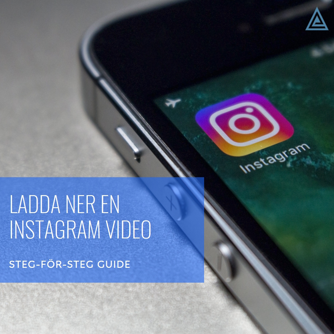 Hur man laddar ner en Instagram video – en enkel steg-för-steg guide