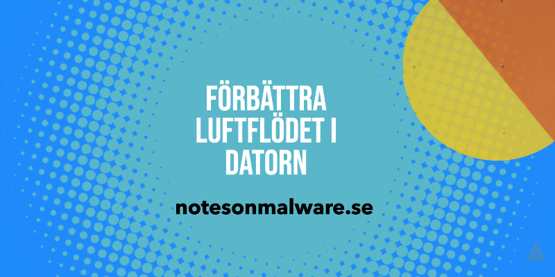 Förbättra luftflödet i datorn