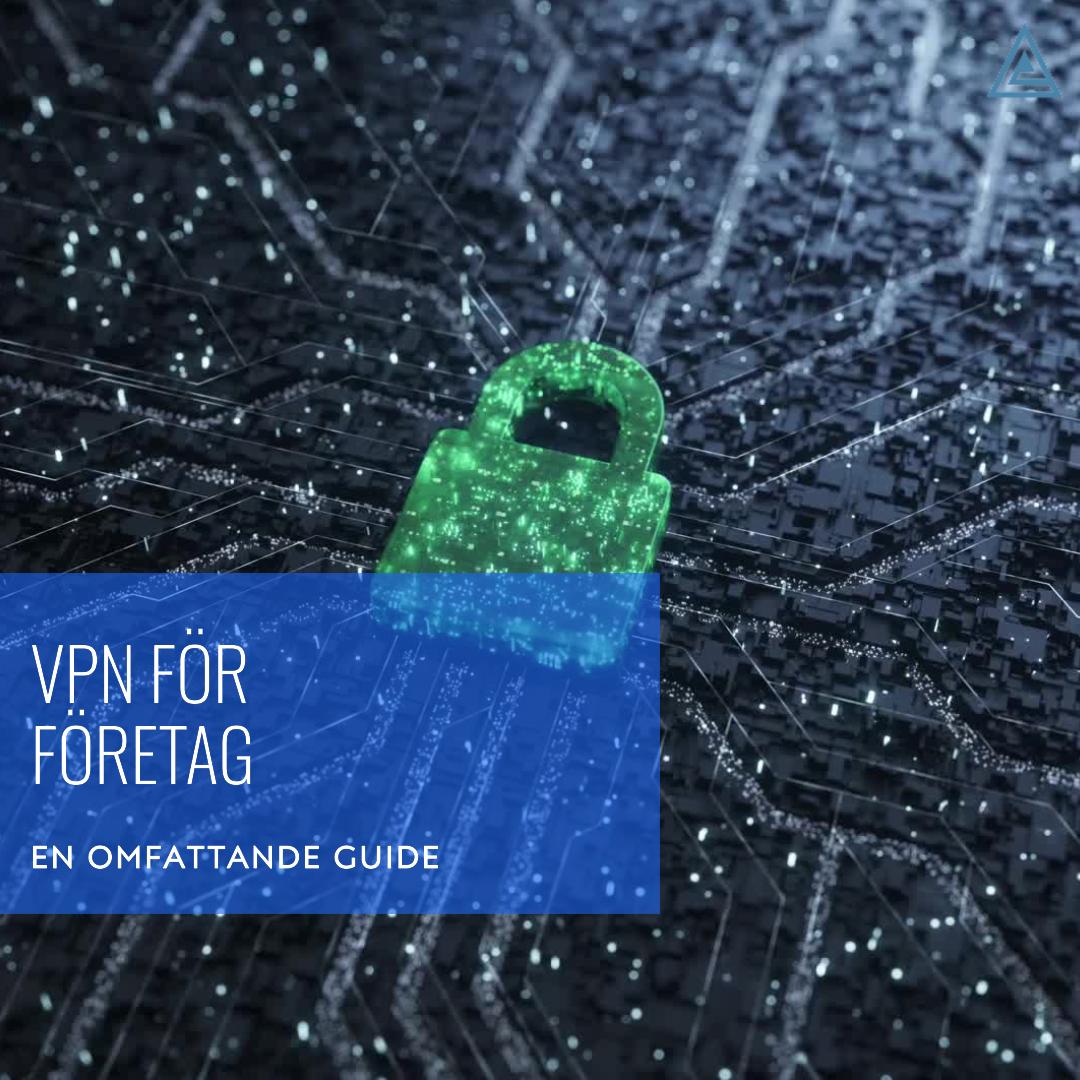 VPN för företag En omfattande guide