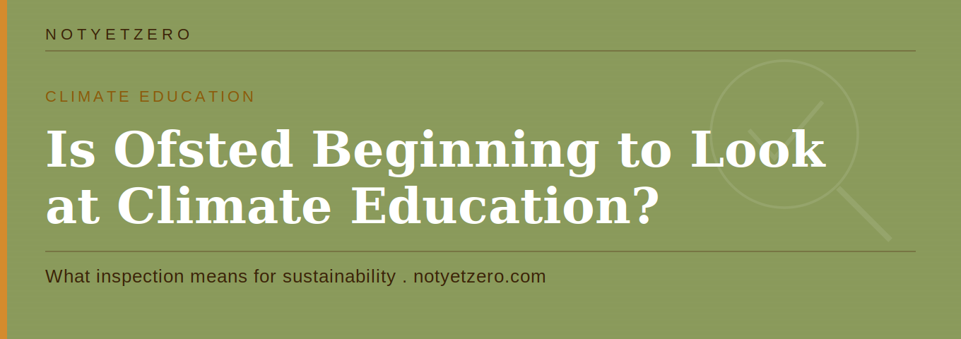 Is Ofsted Beginning to Look at Climate Change Education?