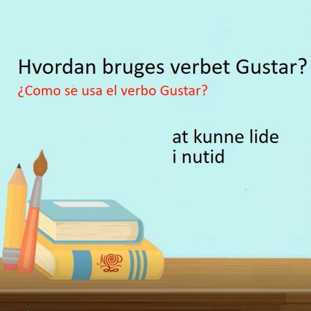 Hvordan bruges verbet “Gustar”?